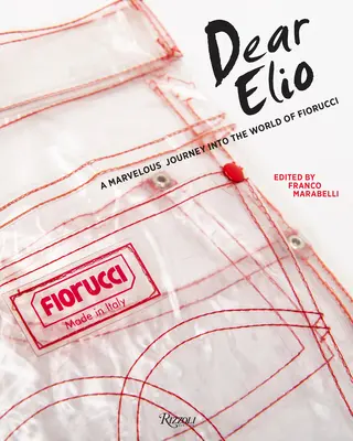 Kedves Elio! Egy csodálatos utazás Fiorucci világába - Dear Elio: A Marvelous Journey Into the World of Fiorucci