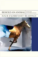 Íme egy állat, 32.: Négy mértéktelen olvasmány - Behold an Animal, 32: Four Exorbitant Readings