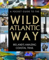 Zsebkönyv a Wild Atlantic Wayhez - A Pocket Guide to the Wild Atlantic Way