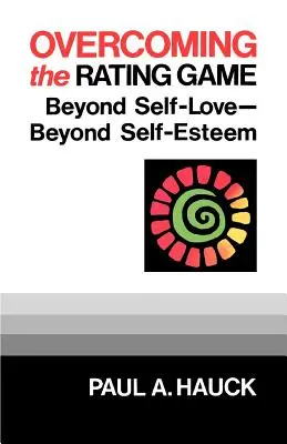 A minősítési játék leküzdése: Túl az önszereteten - túl az önbecsülésen - Overcoming the Rating Game: Beyond Self-Love--Beyond Self-Esteem