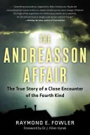 Andreasson-ügy: A negyedik típusú közeli találkozás igaz története - Andreasson Affair: The True Story of a Close Encounter of the Fourth Kind