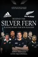 Az ezüst páfrány mögött: Új-Zélandon rögbizik - Behind the Silver Fern: Playing Rugby for New Zealand