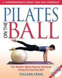 Pilates a labdán: Átfogó könyv és DVD edzés [DVD-vel] - Pilates on the Ball: A Comprehensive Book and DVD Workout [With DVD]