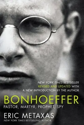 Bonhoeffer: Lelkipásztor, mártír, próféta, kém - Bonhoeffer: Pastor, Martyr, Prophet, Spy