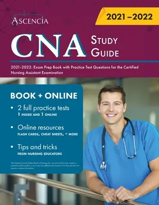 CNA Study Guide 2021-2022: Exam Prep Book with Practice Test Questions for the Certified Nursing Assistant (Vizsgafelkészítő könyv gyakorlati tesztkérdésekkel a tanúsított ápolási asszisztenshez) - CNA Study Guide 2021-2022: Exam Prep Book with Practice Test Questions for the Certified Nursing Assistant