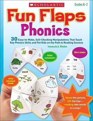 Fun Flaps: Phonics: 30 könnyen elkészíthető, önellenőrző manipulatív eszköz, amelyek megtanítják a kulcsfontosságú fonikai készségeket, és a gyerekeket az olvasási sikerhez vezető útra terelik. - Fun Flaps: Phonics: 30 Easy-To-Make, Self-Checking Manipulatives That Teach Key Phonics Skills and Put Kids on the Path to Reading Success