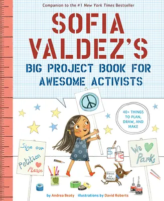 Sofia Valdez nagy projektkönyve félelmetes aktivistáknak - Sofia Valdez's Big Project Book for Awesome Activists