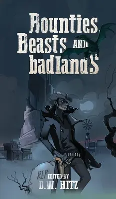 Fejvadászok, fenevadak és rossz helyek - Bounties, Beasts, and Badlands