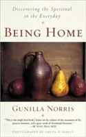 Otthon lenni: A spirituális felfedezése a mindennapokban - Being Home: Discovering the Spiritual in the Everyday