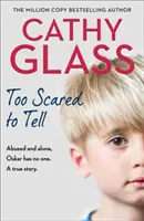 Too Scared to Tell - Bántalmazva és egyedül, Oskarnak nincs senkije. a True Story. - Too Scared to Tell - Abused and Alone, Oskar Has No One. a True Story.