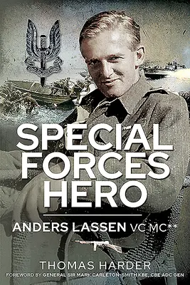 A különleges erők hőse: Anders Lassen VC MC* - Special Forces Hero: Anders Lassen VC MC*