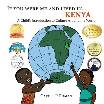 Ha én lennék és élnék... Kenya: Kenya: Egy gyermek bevezetése a világ kultúráiba - If You Were Me and Lived in... Kenya: A Child's Introduction to Culture Around the World