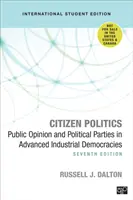 Citizen Politics - International Student Edition - Public Opinion and Political Parties in Advanced Industrial Democracies (Közvélemény és politikai pártok a fejlett ipari demokráciákban) - Citizen Politics - International Student Edition - Public Opinion and Political Parties in Advanced Industrial Democracies