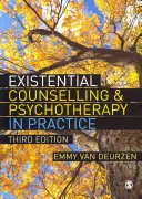 Egzisztenciális tanácsadás és pszichoterápia a gyakorlatban - Existential Counselling & Psychotherapy in Practice