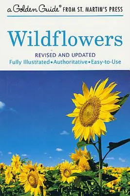 Vadvirágok: A Fully Illustrated, Authoritative and Easy-To-Use Guide (Teljesen illusztrált, hiteles és könnyen használható útmutató) - Wildflowers: A Fully Illustrated, Authoritative and Easy-To-Use Guide