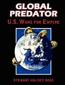 Globális ragadozó: Háborúk a birodalomért - Global Predator: Us Wars for Empire