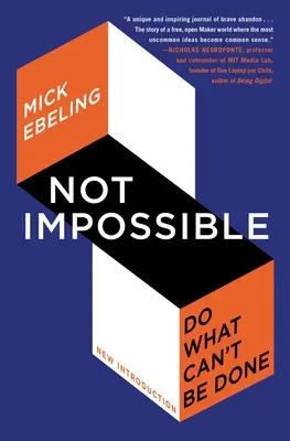 Nem lehetetlen: Tedd meg, amit nem lehet megtenni - Not Impossible: Do What Can't Be Done