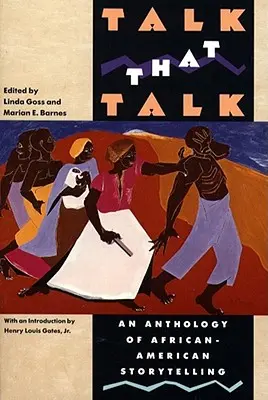 Talk That Talk: Az afroamerikai történetmesélés antológiája - Talk That Talk: An Anthology of African-American Storytelling