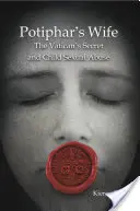 Potifár felesége: A Vatikán titka és a gyermekek szexuális zaklatása - Potiphar's Wife: The Vatican's Secret and Child Sexual Abuse