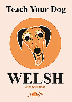 Tanítsd meg a kutyádat walesiül - Teach Your Dog Welsh