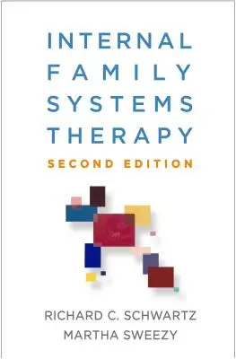 Belső családi rendszerterápia, második kiadás - Internal Family Systems Therapy, Second Edition