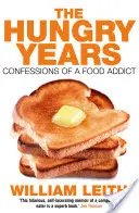 Éhes évek - Egy ételfüggő vallomásai - Hungry Years - Confessions of a Food Addict