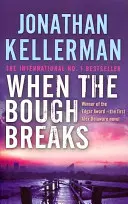 Amikor az ág megszakad (Alex Delaware-sorozat, 1. könyv) - Feszülten izgalmas pszichológiai krimi - When the Bough Breaks (Alex Delaware series, Book 1) - A tensely suspenseful psychological crime novel