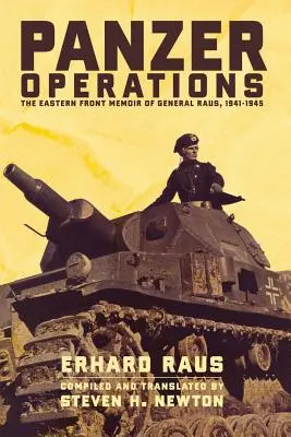 Páncélos hadműveletek: Raus tábornok emlékiratai a keleti frontról, 1941-1945 - Panzer Operations: The Eastern Front Memoir of General Raus, 1941-1945