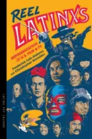 Reel Latinxs: Reprezentáció az amerikai filmben és televízióban - Reel Latinxs: Representation in U.S. Film and TV