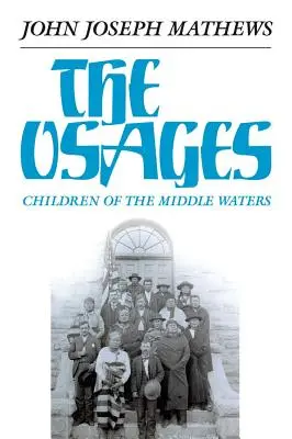 Az ozagék, 60. kötet: A középső vizek gyermekei - The Osages, Volume 60: Children of the Middle Waters