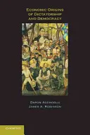 A diktatúra és a demokrácia gazdasági eredete - Economic Origins of Dictatorship and Democracy