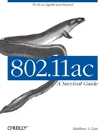 802.11ac: Túlélési útmutató: A Survival Guide: Wi-Fi a gigabiten és azon túl - 802.11ac: A Survival Guide: Wi-Fi at Gigabit and Beyond