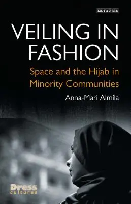 Fátyolviselés a divatban: A tér és a hidzsáb a kisebbségi közösségekben - Veiling in Fashion: Space and the Hijab in Minority Communities