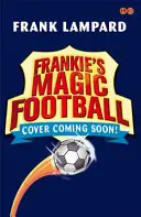 Frankie varázsfocija: A manóexpressz - 17. könyv - Frankie's Magic Football: The Elf Express - Book 17