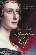 Botrányos élet - Jane Digby életrajza - Scandalous Life - The Biography of Jane Digby