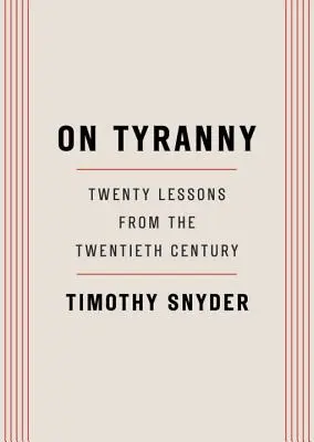 A zsarnokságról: húsz lecke a huszadik századból - On Tyranny: Twenty Lessons from the Twentieth Century