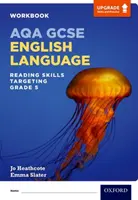 AQA GCSE angol nyelv: Reading Skills Workbook- Targeting Grade 5 - AQA GCSE English Language: Reading Skills Workbook- Targeting Grade 5