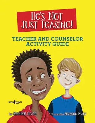 Ő nem csak ugrat! Tanári és tanácsadói útmutató - He's Not Just Teasing! Teacher and Counselor Activity Guide