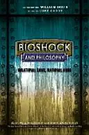 Bioshock és a filozófia: Irracionális játék, racionális könyv - Bioshock and Philosophy: Irrational Game, Rational Book