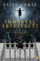 Halhatatlan építészek - Egy interminábilisok-regény - Immortal Architects - An Interminables Novel