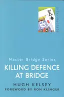 Gyilkos védekezés bridzsben - Killing Defence at Bridge