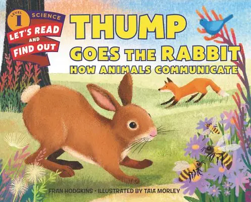 Thump Goes the Rabbit: Hogyan kommunikálnak az állatok? - Thump Goes the Rabbit: How Animals Communicate