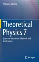 Elméleti fizika 7: Kvantummechanika - módszerek és alkalmazások - Theoretical Physics 7: Quantum Mechanics - Methods and Applications