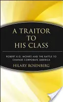 Osztályának árulója: Robert A.G. Monks és a harc a vállalati Amerika megváltoztatásáért - A Traitor to His Class: Robert A.G. Monks and the Battle to Change Corporate America