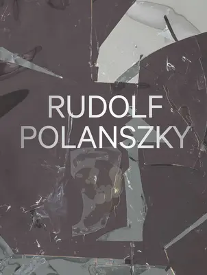 Rudolf Polanszky: Jan Polanszky Polanszky: Legutóbbi munkák - Rudolf Polanszky: Recent Works