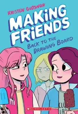 Making Friends: (Making Friends #2), 2 - Making Friends: Back to the Drawing Board (Making Friends #2), 2