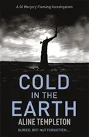 Hideg a földben - Marjory Fleming nyomozó 1. könyv - Cold in the Earth - DI Marjory Fleming Book 1