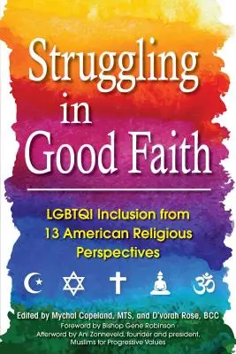 Jóhiszemű küzdelem: LMBTQI befogadás 13 amerikai vallási nézőpontból - Struggling in Good Faith: LGBTQI Inclusion from 13 American Religious Perspectives