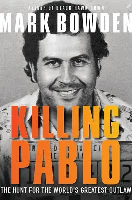 Killing Pablo: A világ legnagyobb törvényen kívülije elleni vadászat - Killing Pablo: The Hunt for the World's Greatest Outlaw