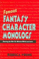 Híres fantasy karakterek monológjai: A nem is olyan gonosz boszorkány és mások főszereplésével - Famous Fantasy Character Monologs: Starring the Not-So-Wicked Witch and More